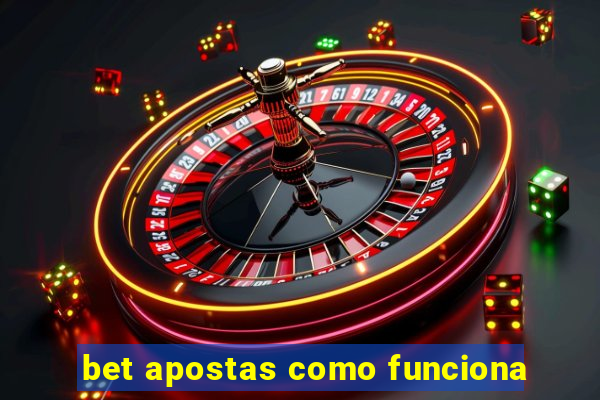 bet apostas como funciona